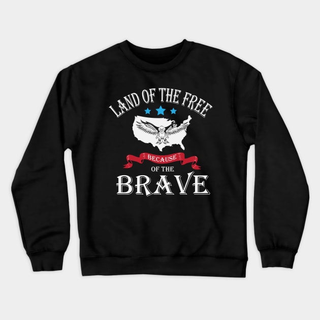 Land Of The Free Because Of The Brave Crewneck Sweatshirt by ryanjaycruz